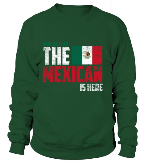Have no fear the Mexican is here Women's Sweatshirt
