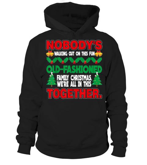 Nobodys Walking Out On This Fun Old Family Xmas Men's Hoodie