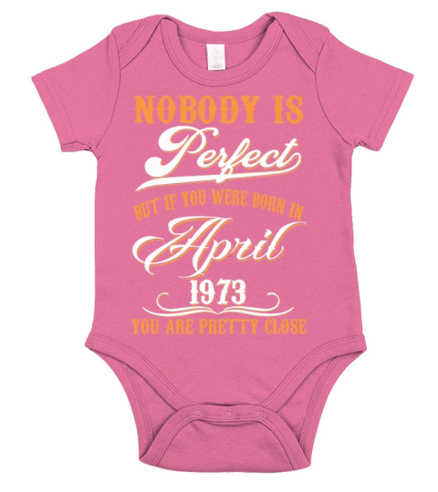 If You Born In April 1973 Short Sleeve Baby One-Piece