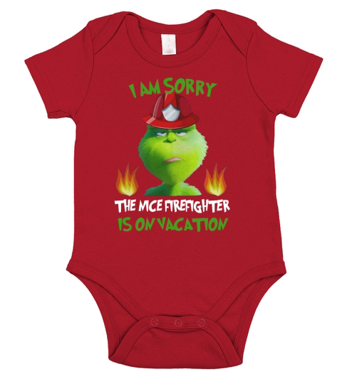 grinch I Am Sorry The Nice Firefighter Is On Vacation Short Sleeve Baby One-Piece
