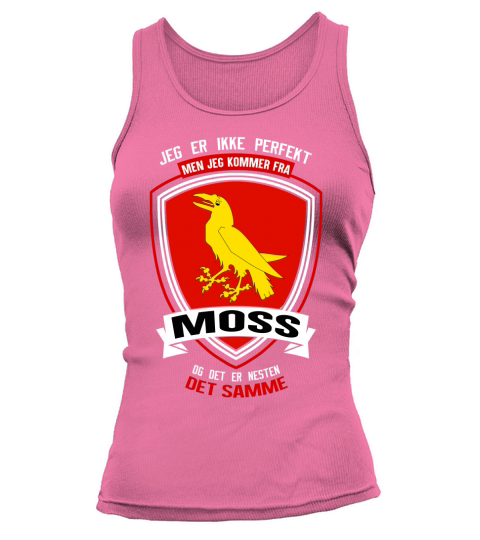 Jeg er ikke perfekt men jeg kommer fra Mos og diet er nesten Tank top Woman