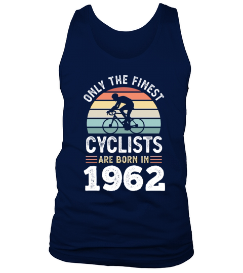 Finest Cyclists are born in 1962 60th Birthday Tank Top Unisex