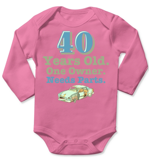Needs Parts 40th Birthday Long Sleeve Baby One-Piece