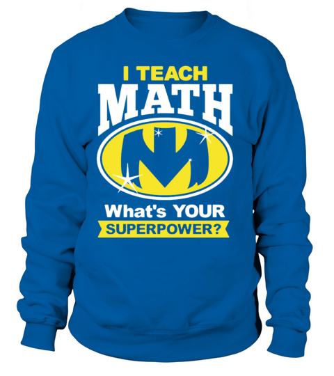 I Teach Math Shirt Women's Sweatshirt