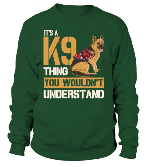Funny K9 Policeman Saying K-9 Dog Women's Sweatshirt