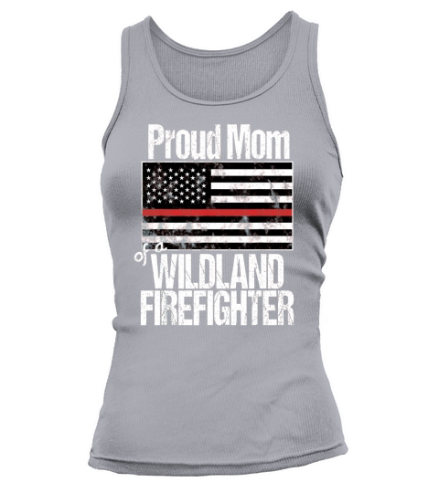 Red Line Flag Proud Mom of a Wildland Firefighter Tank top Woman