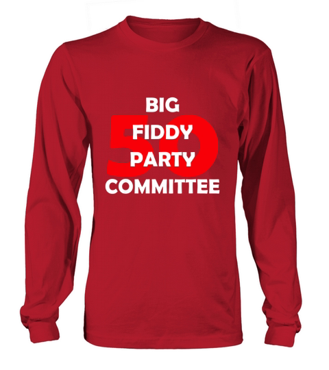 Big Fiddy Party Committee Frontside Long sleeved Unisex
