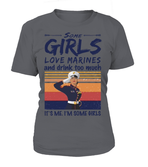Some Girls Love Marines And Drink Too Much Vintage Women's T-Shirt