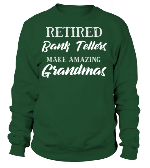 Retired Bank Tellers Make Amazing Grandmas Women's Sweatshirt