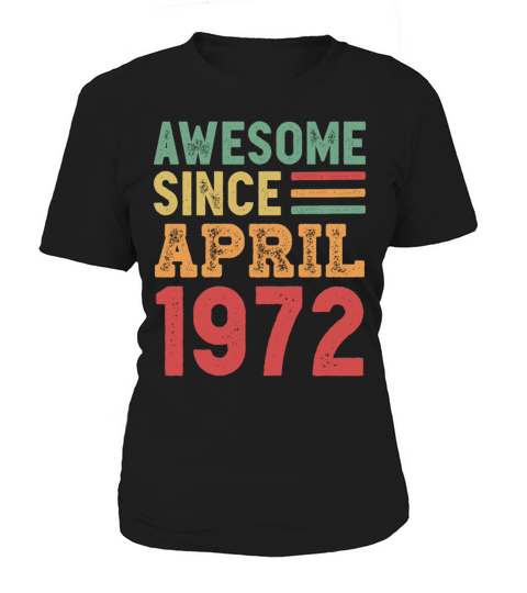 Awesome Since April 1972 50th Birthday Gift Women's T-Shirt