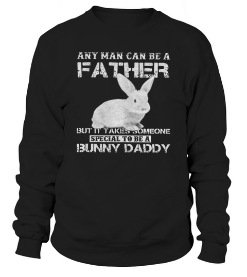 Bunny Daddy Frontside Sweatshirt Unisex