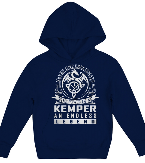 Never Underestimate The Power Of a KEMPER An Endless Legend Name Shirts Kids Hoodie