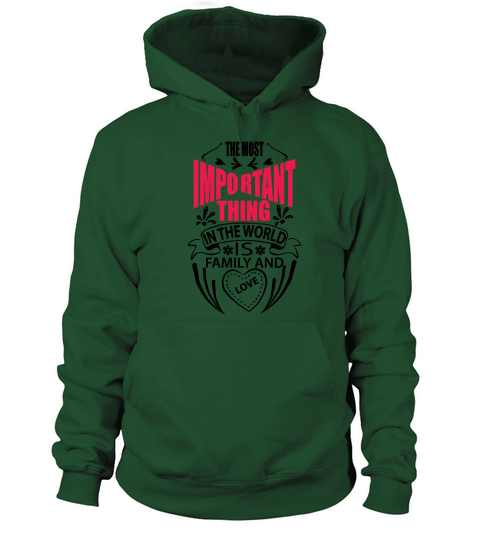 The most important thing in the world is my family and love Women's Hoodie