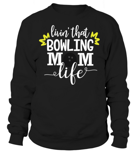 Livin That Bowling Mom Life Bowling Gift Men's Sweatshirt