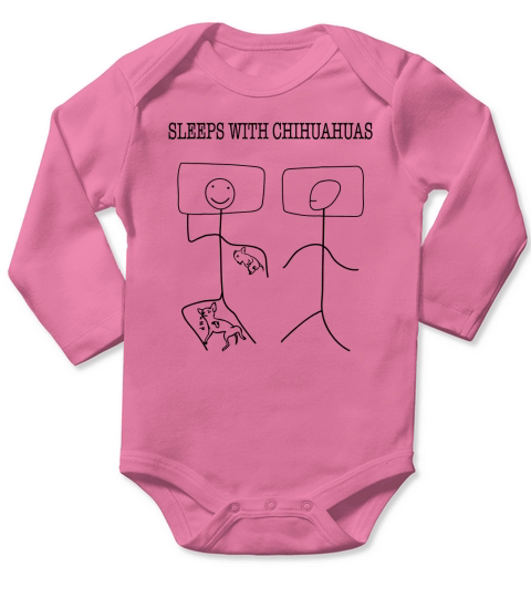 SLEEPS WITH CHIHUAHUAS Long Sleeve Baby One-Piece