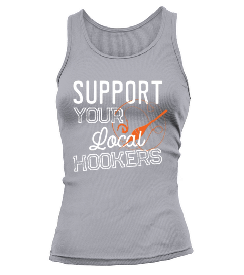 Support Your Local Hookers Fishing Fisherman Gift Women's Tank Top