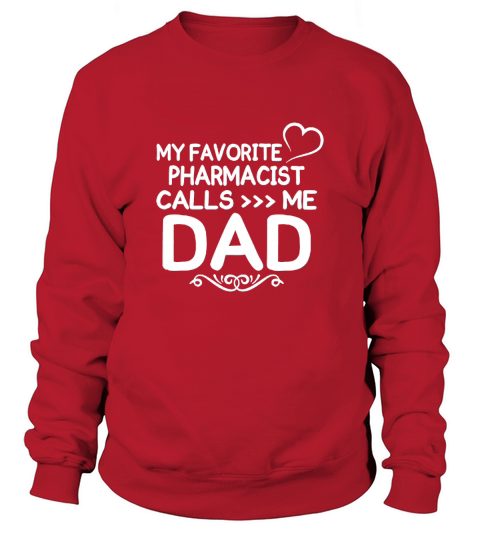 Best Family Jobs Gifts, Funny Works Gifts Ideas My Favorite PHARMACIST Call Me Dad Sweatshirt Unisex
