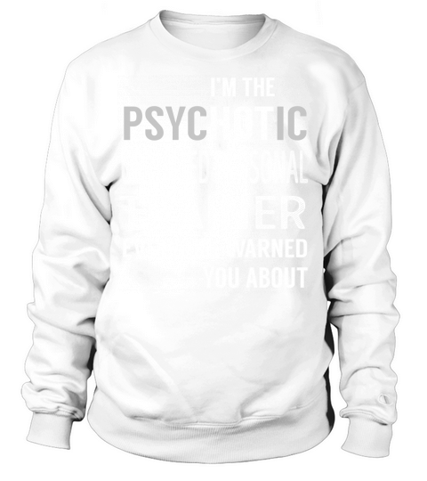 PsycHOTic Certified Personal Trainer Job Shirts Sweatshirt Unisex