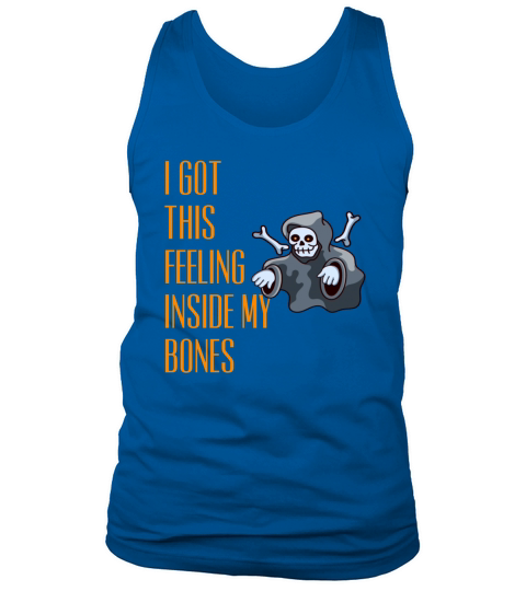 Halloween Skeleton I Got This Feeling Inside My Bo Men's Tank Top