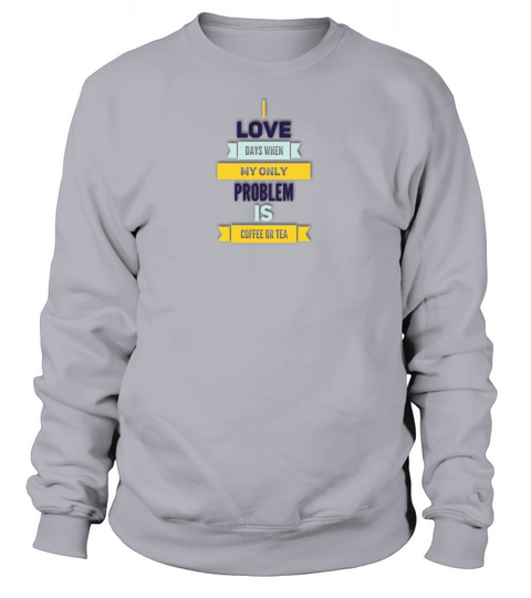 coffee or tea Women's Sweatshirt