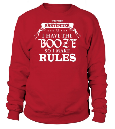 Bartender I Have The Booze I Make Rules Women's Sweatshirt