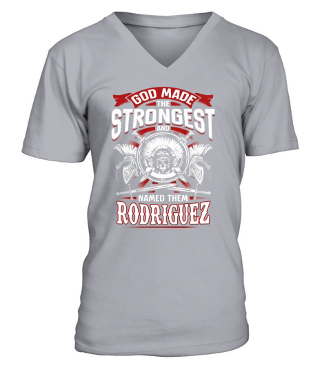 God Made The Strongest And Named Them RODRIGUEZ Self Pride Birthday Name Gift V-Neck T-shirt