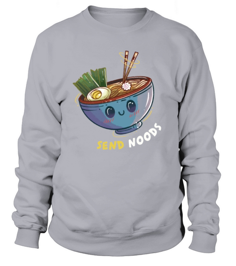 Japanese Foodie I Ramen Noodle Lovers I Send Noods Women's Sweatshirt