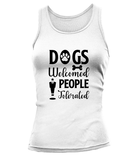 Dogs Welcome People Tolerated Tank top Woman