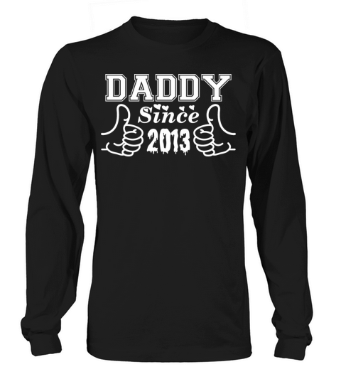 Daddy Since 2013 Happy Fathers Day Women's Long Sleeve