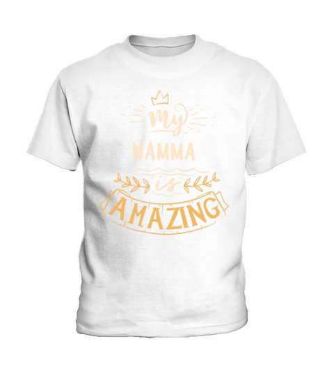My Namma Is Amazing Happy Mothers Day Quote Great Women Family Gift Kids T-Shirt