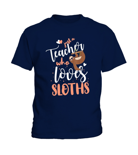 Teacher Just a teacher who loves Sloths Kids T-Shirt