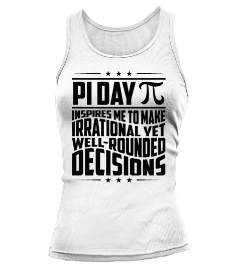 Mathematician Irrational Math Decisions Pi Day Tank top Woman