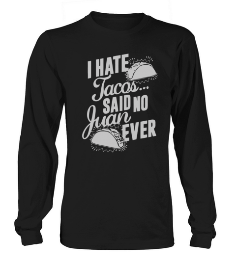 I Hate Tacos Nerdy Geeky Funny Mexican Food Humor Women's Long Sleeve