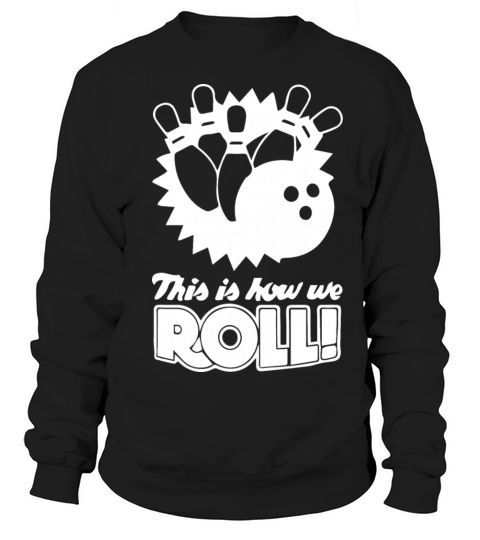 This is how we roll Women's Sweatshirt