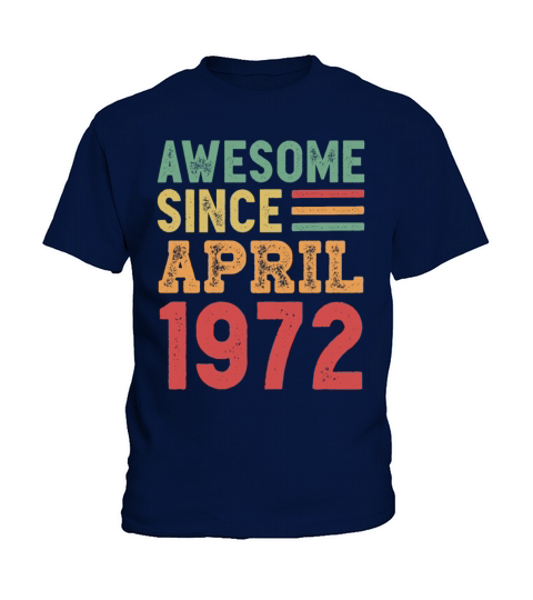 Awesome Since April 1972 50th Birthday Gift Kids T-Shirt