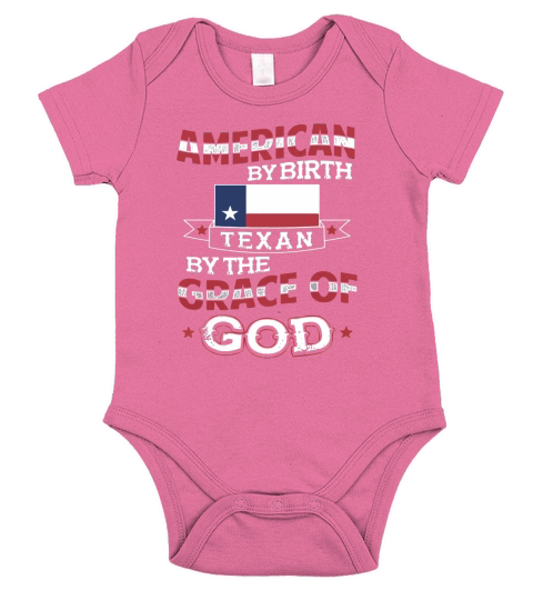 American By Birth, Texan by the grace of GOD T-Shirt Short Sleeve Baby One-Piece