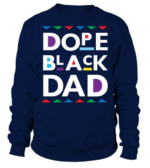 Dope Black Dad Black History Dope Black Fathe 1451 Women's Sweatshirt