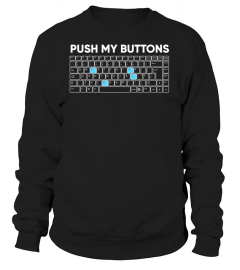 Funny Push My Buttons Nerd Geek Novelty Women's Sweatshirt