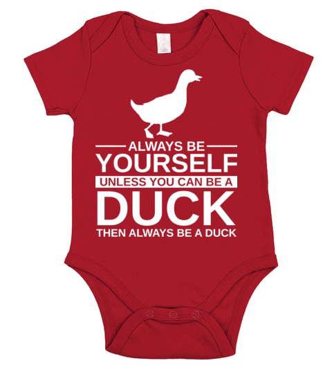Always Be Yourself Duck Gift For Men Women Mallard Short Sleeve Baby One-Piece