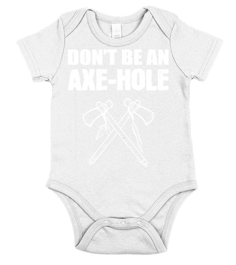 Be Axe-hole Sarcastic Person Gift Short Sleeve Baby One-Piece
