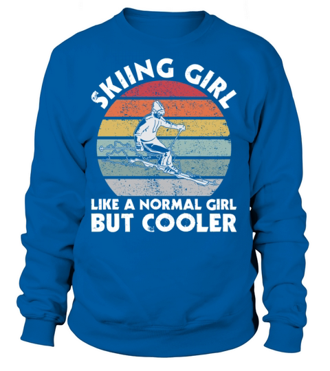 Vintage Skiing Girl Like A Normal Girl But Cooler Women's Sweatshirt