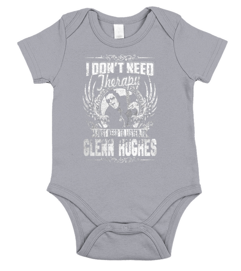I Dont Need Therapy I just need Listen To Glenn Hughes TShirt Short Sleeve Baby One-Piece