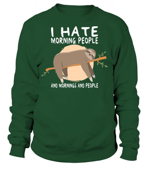 I Hate Morning People And Mornings And People Women's Sweatshirt