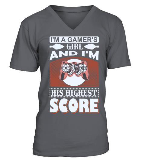 Im a gamer girl and his highest score V-Neck T-shirt