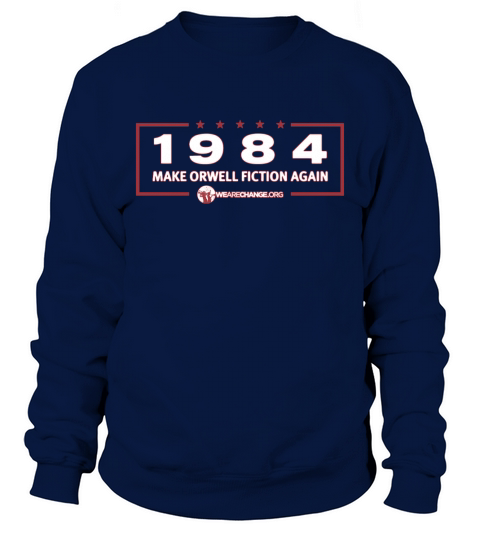 1984 make orwell fiction again Sweatshirt Unisex