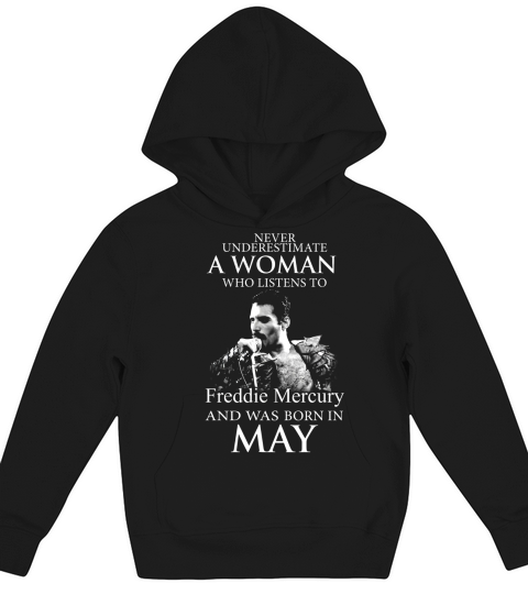 Never underestimate a woman who listens to Freddie Mercury and was born in May Kids Hoodie