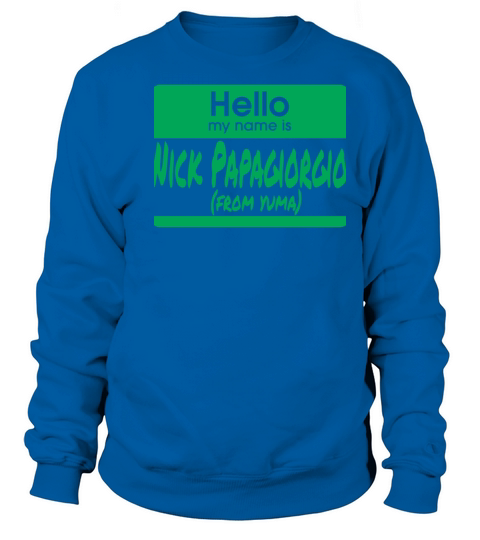 Nick Papagiorgio From Yuma Men's Sweatshirt