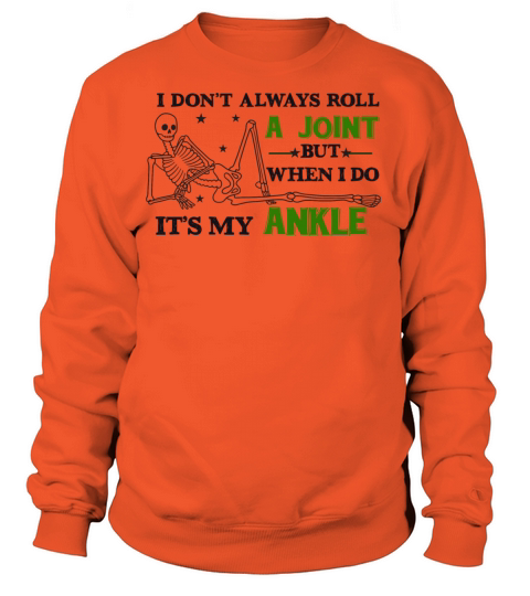 I Dont Always Roll A Joint But When I Do Its My Women's Sweatshirt
