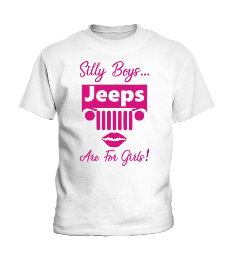 SILLY BOYS JEEPS ARE FOR GIRLS JEEP SHIRT Kids T-Shirt