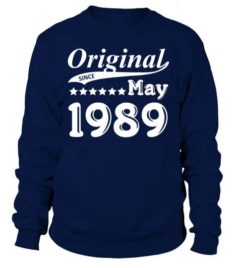 Original Since May 1989 Gift Women's Sweatshirt